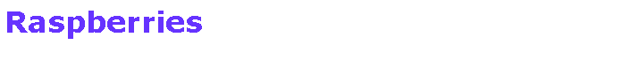 Zone de Texte: Raspberries